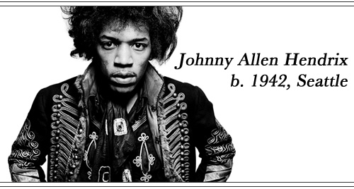Born: Johnny Allen Hendrix, 1942, Seattle