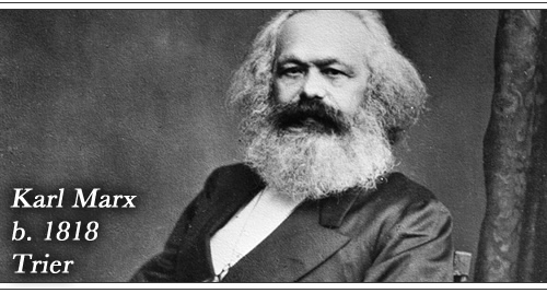 Karl Marx, born 1818,Trier