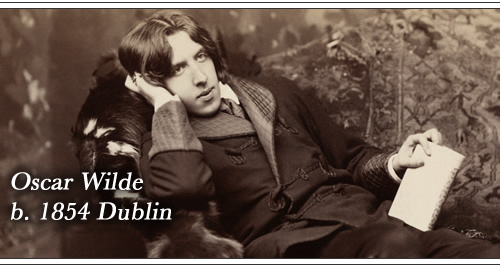 Born: Oscar Wilde, 1854 Dublin